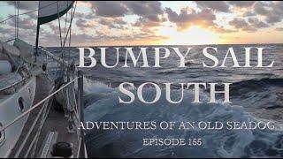 Bumpy Sail South.  Adventures of an Old Seadog, ep155