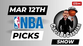 Mar 12th | NBA Bets | Free Picks + Predictions | ChrisBeCappinn NBA Morning Show