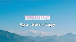 Ayra Start ft Lojay - Running (Lyrics) Behind