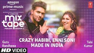 Enni Soni/Crazy Habibi Ep 2 | Guru Randhawa,Tulsi Kumar | T-Series Mixtape Punjabi Season 2