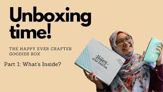 Unboxing Time! - The Happy Ever Crafter Box! - Part 1