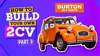 Build a Complete 2CV | Part 3 | BURTON 2CV PARTS