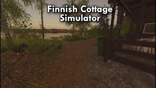 Finnish Cottage Simulator EP1 - Learning how to cottage!