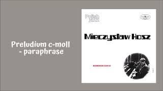 Mieczysław Kosz - Preludium c-moll - paraphrase [Official Audio]