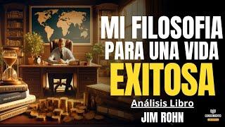 MI FILOSOFIA PARA UNA VIDA EXITOSA (Enfoque Riqueza por Jim Rohn)