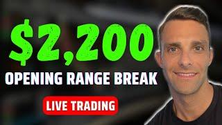 How I Made $2200 Day Trading Opening Range Break Setup