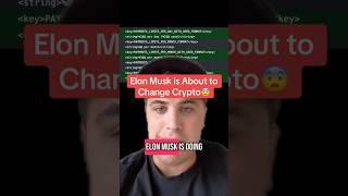 Elon Musk is About to Change Crypto