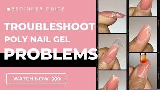  TROUBLESHOOT POLY NAIL GEL TUTORIAL: Common Issues for Beginners | Expert Tips by GLOWTIPS