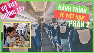 #198 HÀNH TRÌNH VỀ VIỆT NAM PHẦN 2 TỪ PARIS VỀ HỒ CHÍ MINH THẤT LẠC 1 KIỆN HÀNH LÝ|VỢ VIỆT CHỒNG TÂY