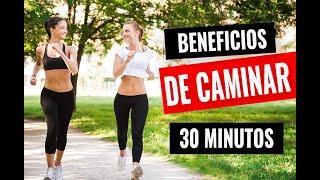 Beneficios  de Caminar 30 minutos diarios