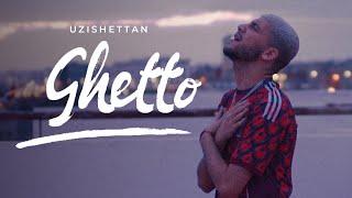 Uzishettan - GHETTO [Official Music Video]