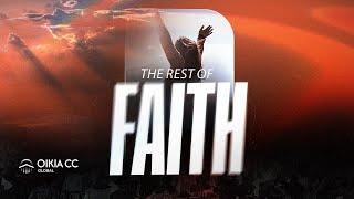 THE REST OF FAITH | JAN 12TH, 2025 | OIKIA CHRISTIAN CENTRE