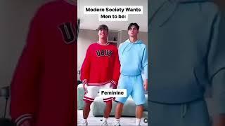 How modern society wants men to be