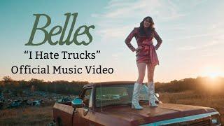 "I Hate Trucks" Official Music Video // Belles