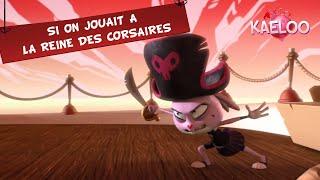 KAELOO - Episode "La reine des corsaires" - Ton dessin animé de la saison 3 en exclu sur TéléTOON+