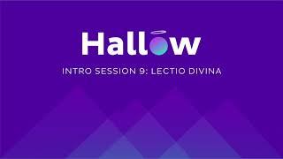 Session #9 - Lectio Divina - Hallow Prayer Challenge