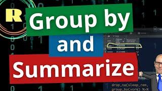 Group by and Summarise functions in R programming - use the tidyverse package to wrangle your data