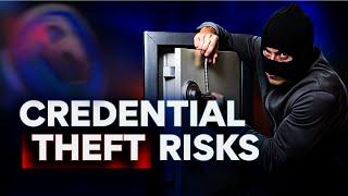 Credential Theft Risks