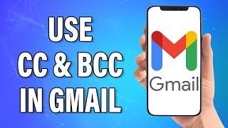 How To Use Cc & Bcc In Gmail 2022 | Difference Between Cc & Bcc | Add Cc & Bcc