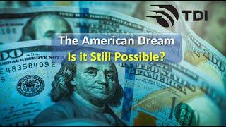 Is the American Dream Still Possible?