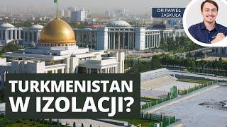 Turkmenistan, najbardziej zamknięty kraj na świecie? | dr Paweł Jaskuła