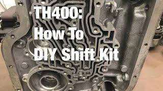 TH400: How to DIY Shift Kit