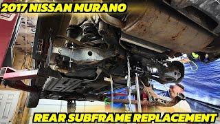 2017 Nissan Murano Rear Subframe Replacement