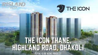 The Icon Thane, Dhakoli | Luxury Apartment | Walkthrough Video (Official- By Risland)