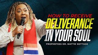 DELIVERANCE FOR THE SOUL || DR. MATTIE NOTTAGE