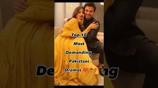 Top 10 Most Demanding Pakistani Dramas ️ #youtubeshorts #top10 #viral #top #shorts #short  #india