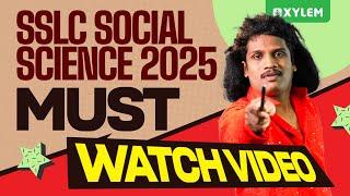 SSLC Social Science 2025 | Must Watch Video | Xylem SSLC