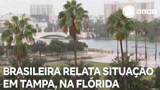 Brasileira relata a situação em Tampa, cidade na costa do estado da Flórida