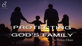 PROTECTING GOD'S FAMILY by Ps Helen Chan (17 Sept 2017)