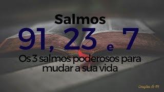 Salmos 91, 23 e 7 - Os 3 salmos poderosos para mudar a sua vida