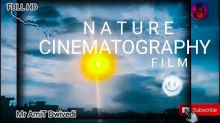 Nature Cinematography By Mr. AmiT Dwivedi  |  A Nature Film |