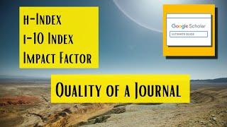 What is Impact Factor, h-Index, i-10 Index ? How to check Quality of Journal ?