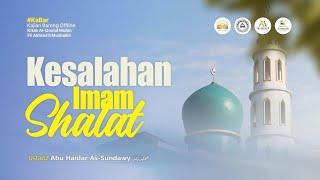 [LIVE] Kesalahan Imam Shalat - Ustadz Abu Haidar As-Sundawy حفظه الله