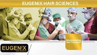 Revolutionizing Hair Transplant - Eugenix hair sciences