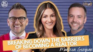 MADISON GORGONE | BREAKING DOWN THE BARRIERS OF BEING A REALTOR | Episode #136