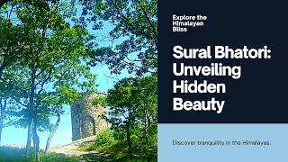 Escape to Sural Bhatori: A Hidden Gem in the Himalayas