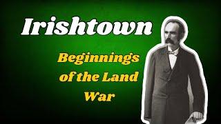 Irishtown: Beginnings of the Land War