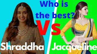 Shraddha vs Jaqueline|who's best?#shorts