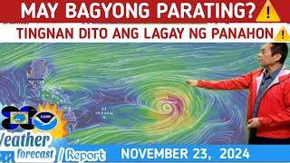 BAGYO AT AMIHAN UPDATE AND FORECAST️WEATHER UPDATE TODAY NOVEMBER 23, 2024