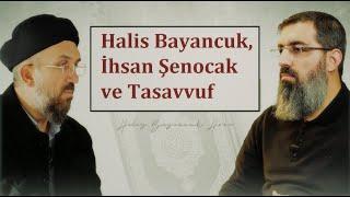 Halis Bayancuk, İhsan Şenocak ve Tasavvuf