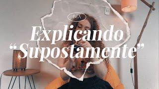 EXPLICANDO A LETRA: Supostamente