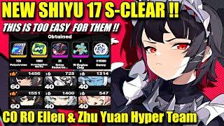 NEW SHIYU 17 EZ S-RANK !! C0 R0 Ellen & C0 R0 Zhu Yuan Hypercarry Team Showcase | THIS IS TOO EZ !!