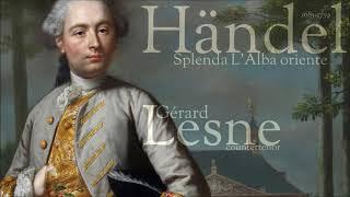 Händel - Splenda L 'Alba in Oriente - Gérard Lesne - countertenor