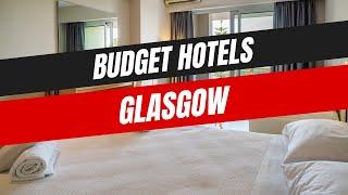 Best Budget Hotels in Glasgow