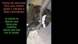 Chevrolet onix, vibra a alta velocidad! aca encontramos la causa