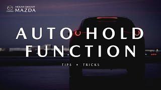 Mazda Tips • Tricks • Tuesday | Auto Hold Function